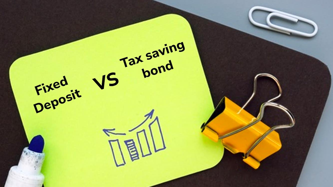 Tax Saving Bonds vs Fixed Deposit