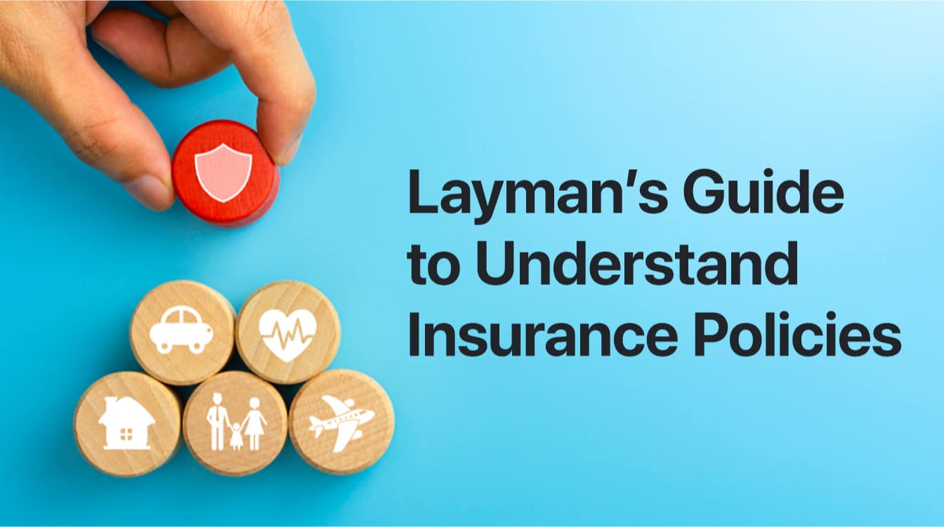 Layman's guide to understand insurance policies