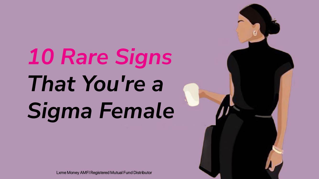Rare signs that identify a Sigma female