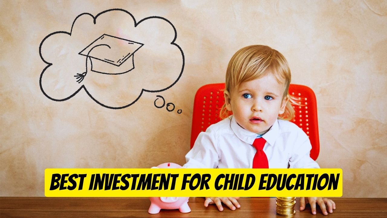 Best Investment for Child Education