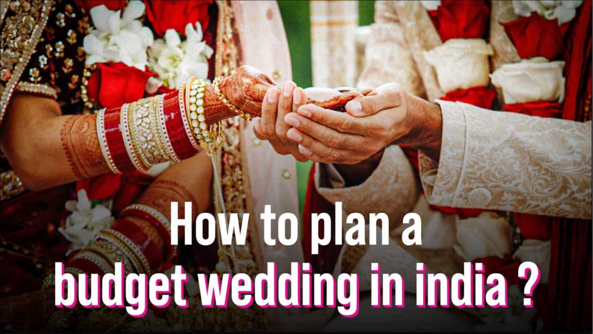 How to plan a budget wedding in india