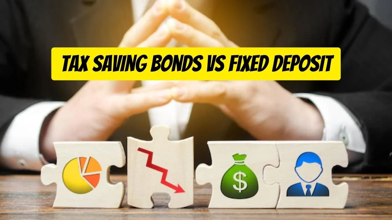 Tax Saving Bonds vs Fixed Deposit