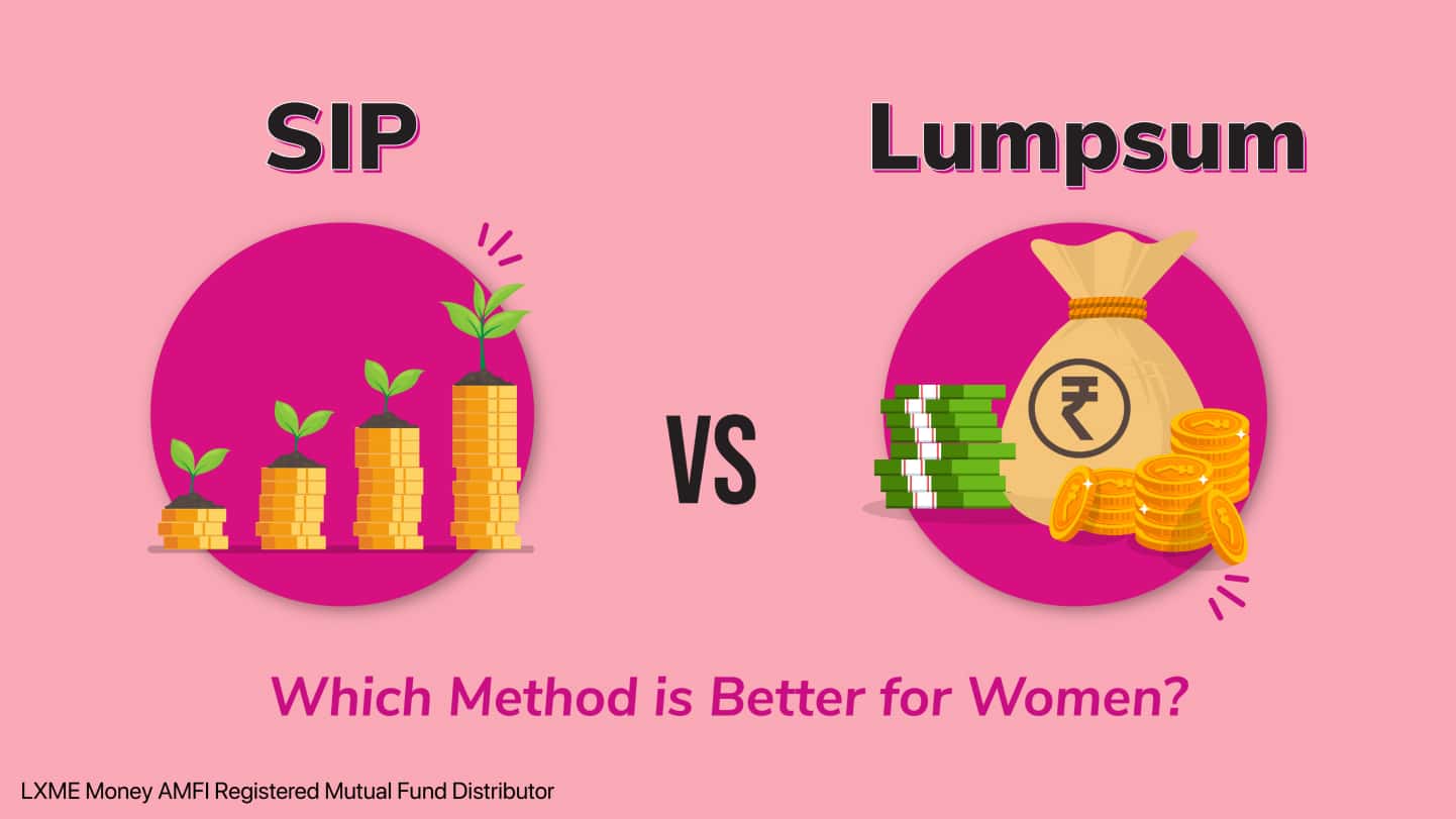 SIP Vs Lumpsum: Which Method is better for Women?