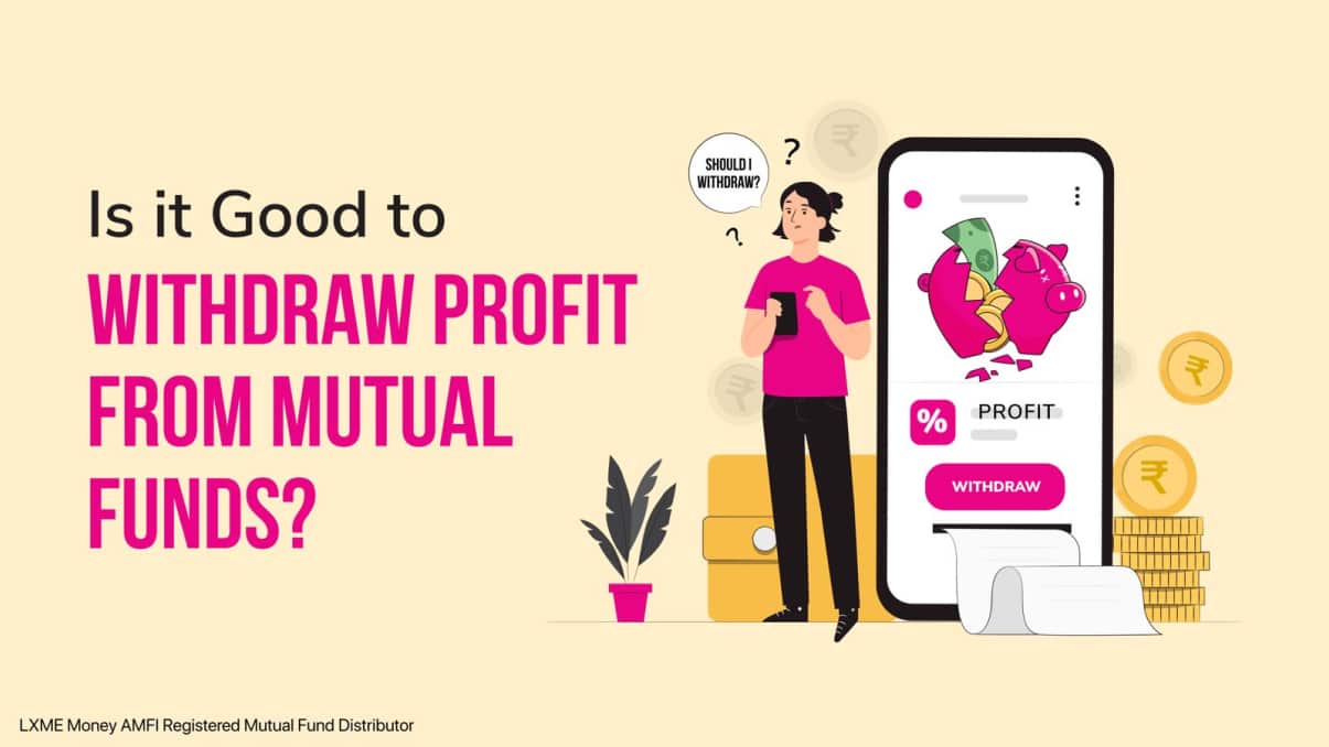 Is it Good to Withdraw Profit from Mutual Funds?