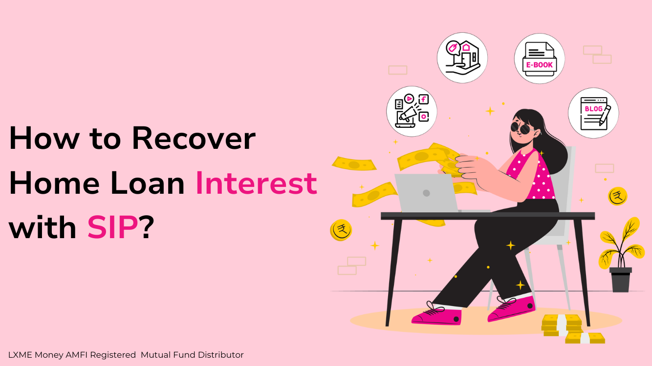 Recover Home loan interest with SIP