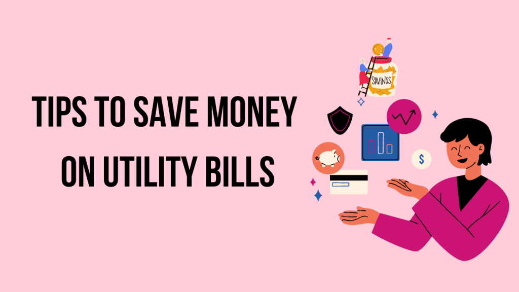 Tips to Save Money on Utility Bills