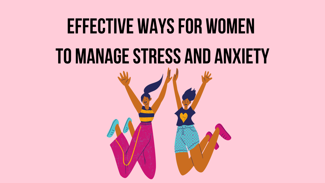 Effective ways for Women to manage Stress