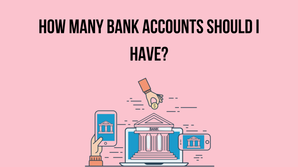 How many bank accounts should someone have?