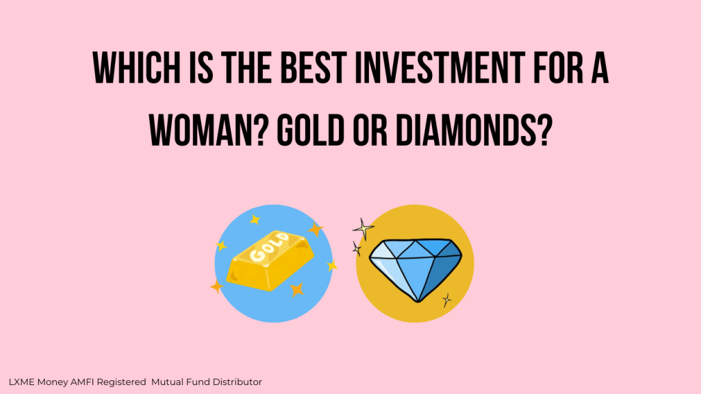 Best Investment for women in Gold or Diamond