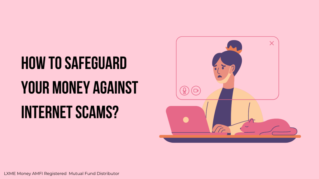 How to save your money from internet scams