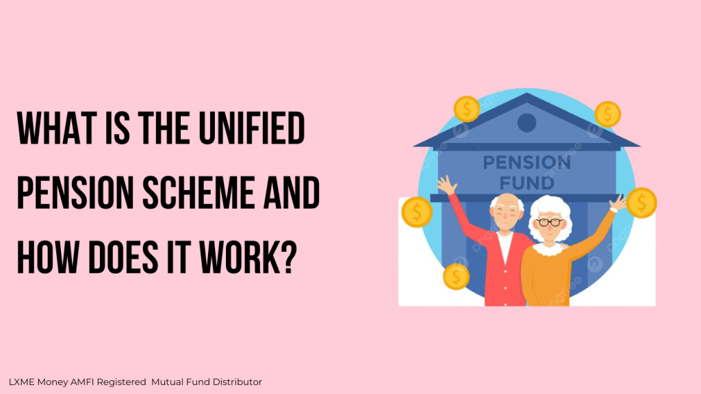 What is Unified Pension Scheme?