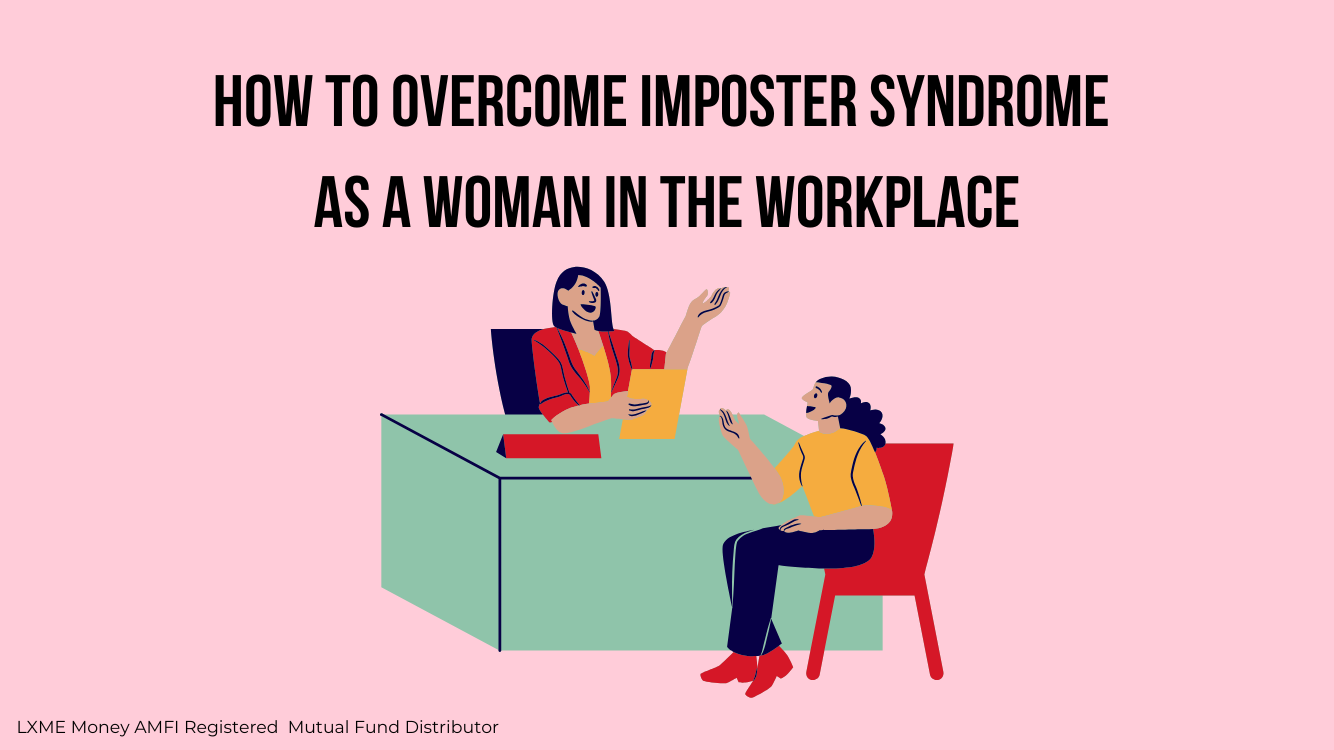 Methods to overcome imposter syndrome as a woman in workplace